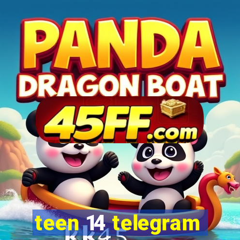 teen 14 telegram